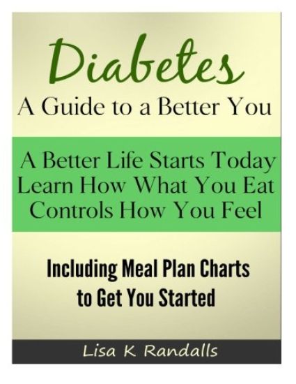 Diabetes - A Guide to a Better You: Including Meal Plan Charts to Get You Started