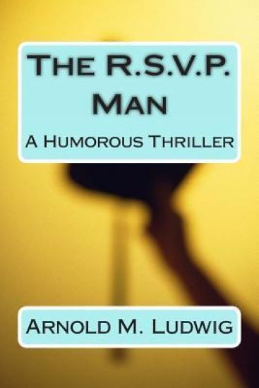 The R.S.V.P. Man: A Humorous Thriller