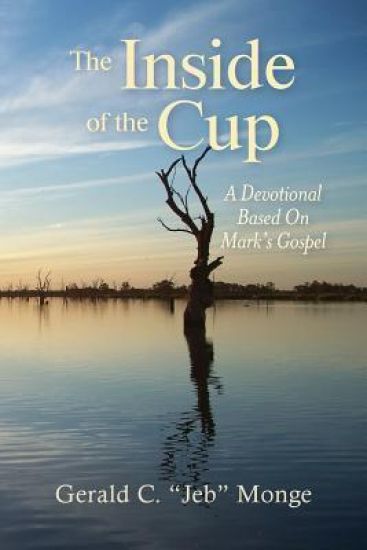 The Inside of the Cup: A Devotional based on Mark's gospel
