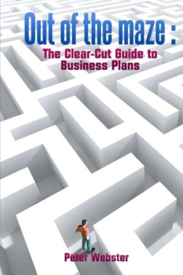 Out of the Maze: the clear-cut guide to business plans