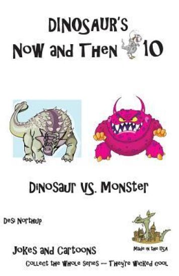 Dinosaur's Now and Then 10: Dinosaur VS. Monster in Black + White