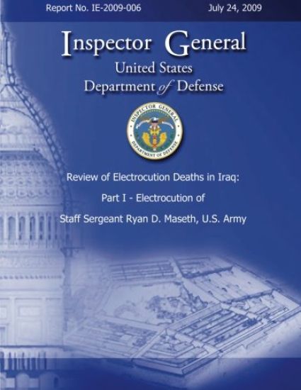 Review of Electrocution Deaths in Iraq: Part I - Electrocution of Staff Sergeant Ryan D. Maseth, U.S. Army