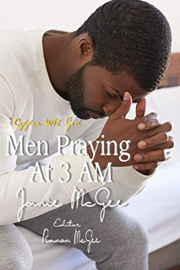 Men Praying At 3 AM: The Fouth Watch