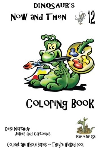 Dinosaur's Now and Then 12: Dino Coloring Book + Jokes