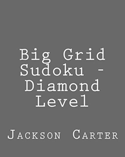 Big Grid Sudoku - Diamond Level: Easy to Read, Large Grid Sudoku Puzzles