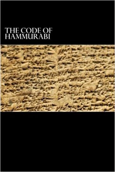 The Code of Hammurabi: King of Babylon B.C. 2285-2242