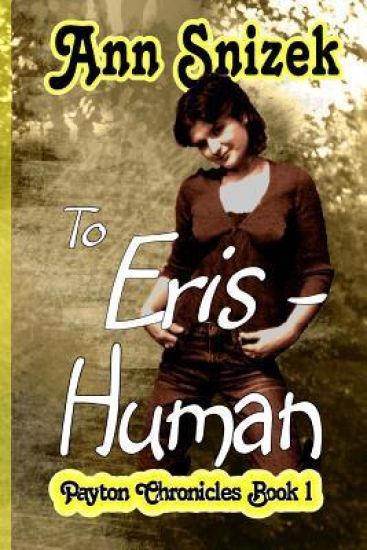 To Eris - Human: Payton Chronicles Book 1