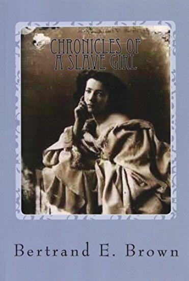 Chronicles of a Slave Girl: A Slave Narrative