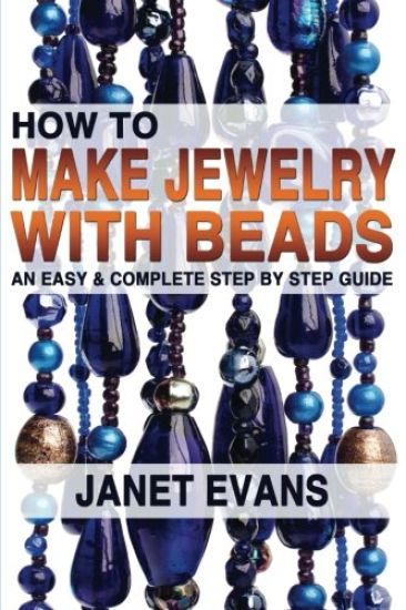 How To Make Jewelry With Beads: An Easy & Complete Step by Step Guide