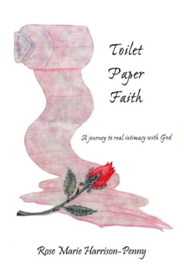 Toilet Paper Faith: A Journey To Real Intimacy With God