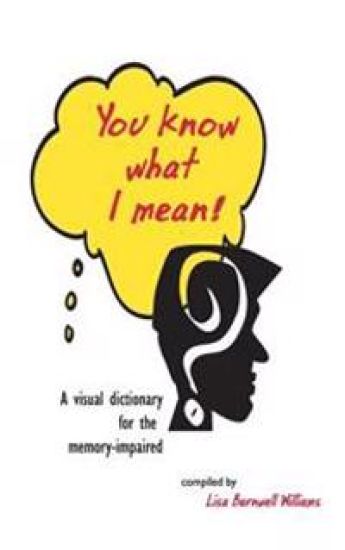 You Know What I Mean!: A visual dictionary for the memory-impaired