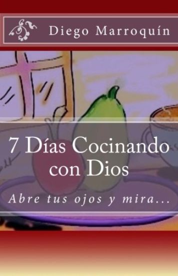7 Dias Cocinando con Dios: Abre tus Ojos y Mira