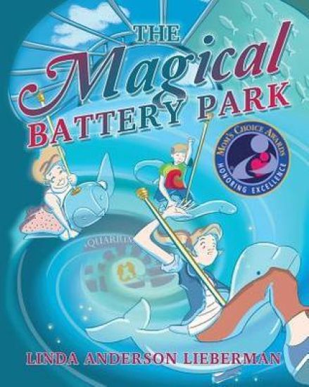 The Magical Battery Park: Mom's Choice Award Recipient and National Indie Excellent Award Finalist