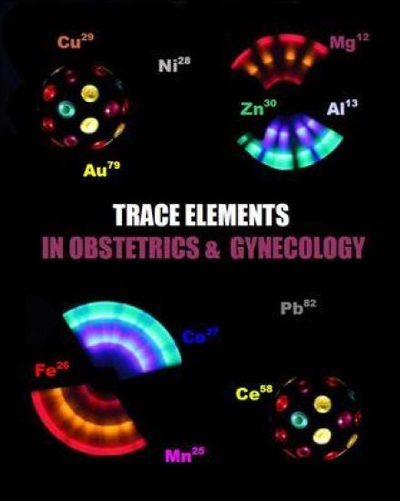 Trace Elements in Obstetrics and Gynecology