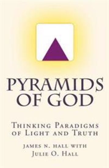 Pyramids of God: Thinking Paradigms of Light and Truth