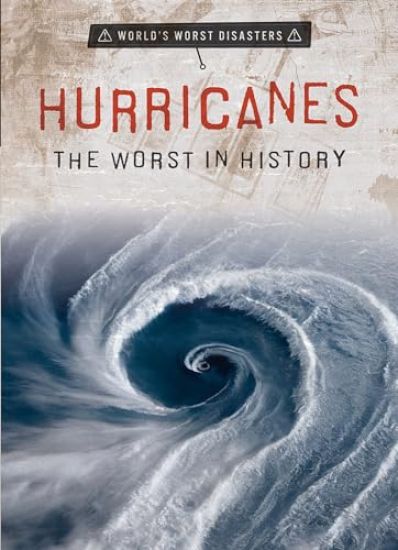 Hurricanes: The Worst in History