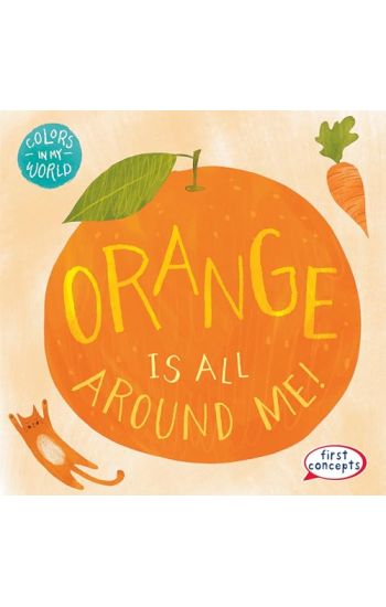 Orange Is All Around Me!