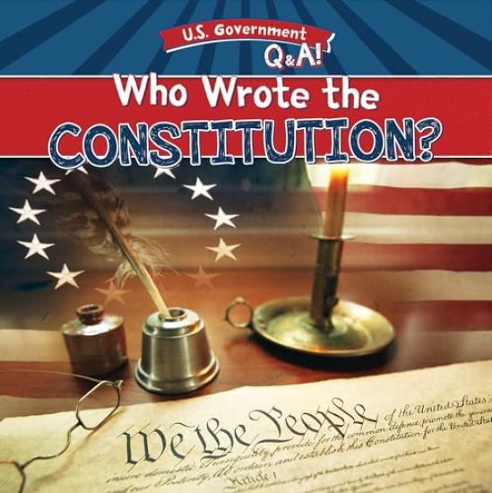 Who Wrote the Constitution?
