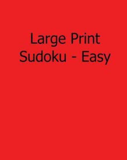Large Print Sudoku - Easy: Easy to Read, Large Grid Sudoku Puzzles