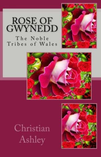 Rose of Gwynedd: Colour Edition: The Noble Tribes of Wales