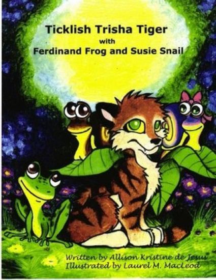 Ticklish Trisha Tiger: with Ferdinand Frog and Susie Snail