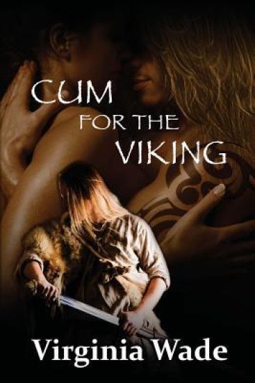 Cum For The Viking: The Virgin Sex Slaves