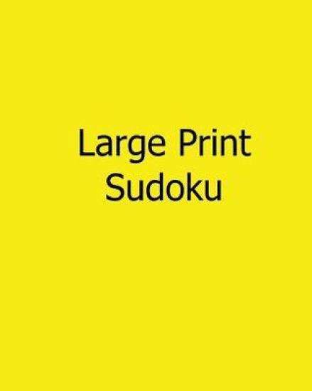 Large Print Sudoku: Easy to Read, Large Grid Sudoku Puzzles