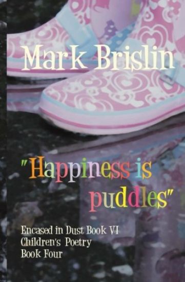 Happiness is Puddles: Encased in Dust Book 4