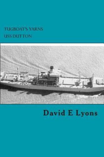 Tugboat's Yarns: USS Dutton