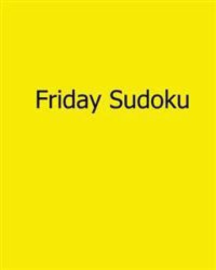 Friday Sudoku: 80 Easy to Read, Large Print Sudoku Puzzles