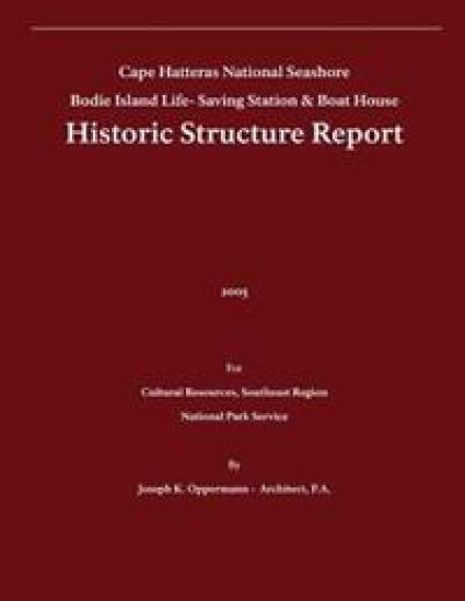 Historic Structure Report: Bodie Island Life-Saving Station & Boat House: Cape Hatteras National Seashore