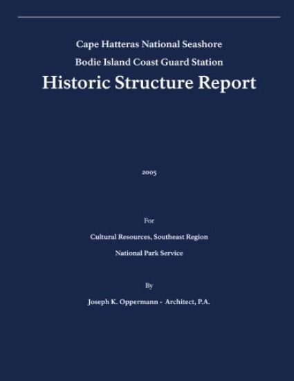 Historic Structure Report: Bodie Island Coast Guard Station: Cape Hatteras National Seashore