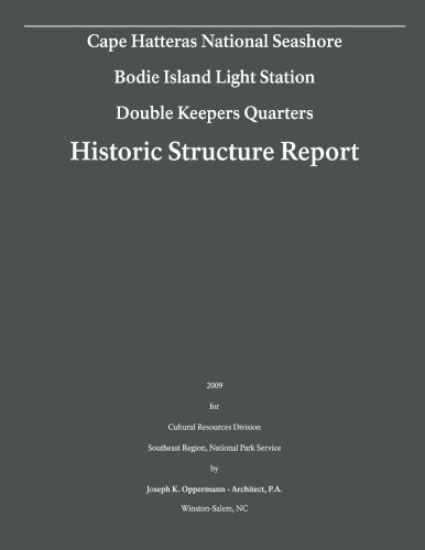 Historic Structure Report: Bodie Island Light Station- Double Keepers Quarters: Cape Hatteras National Seashore
