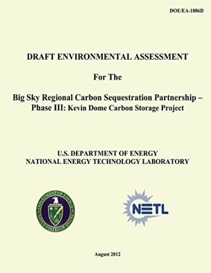 Draft Environmental Assessment for the Big Sky Regional Carbon Sequestration Partnership - Phase III: Kevin Dome Carbon Storage Project (DOE/EA-1886D)