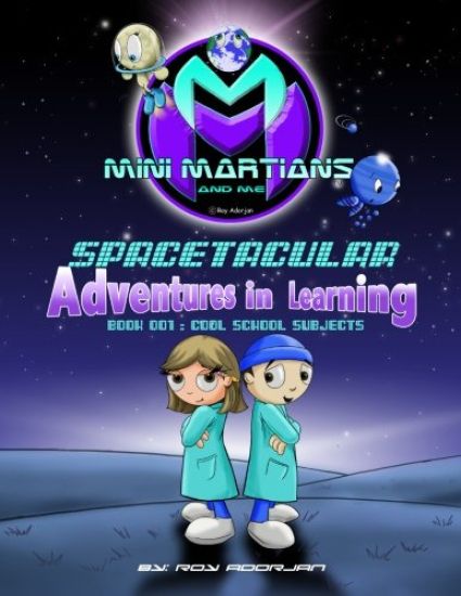 Mini Martians - Cool School Subjects: Mini Martians Spacetacular Adventures in Learning