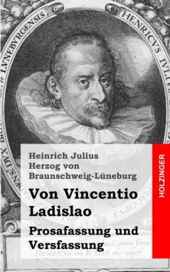 Von Vincentio Ladislao: Prosafassung und Versfassung