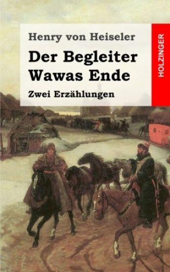 Der Begleiter / Wawas Ende: Zwei Erzählungen