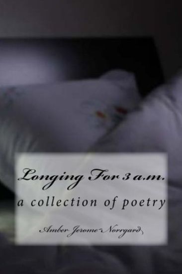 Longing For 3 a.m.: a poetry collection
