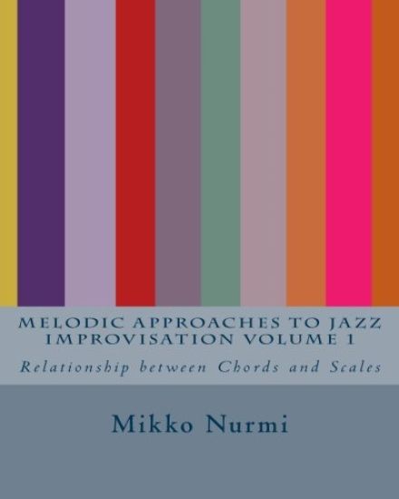 Melodic Approaches to Jazz Improvisation Volume 1