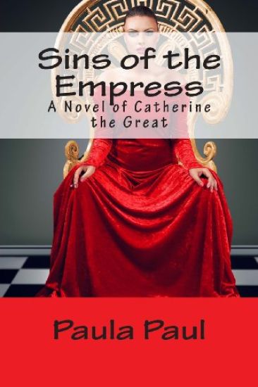 Sins of the Empress: A Novel of Catherine the Great