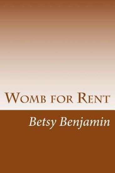 Womb for Rent: Certain Unalienable Rights