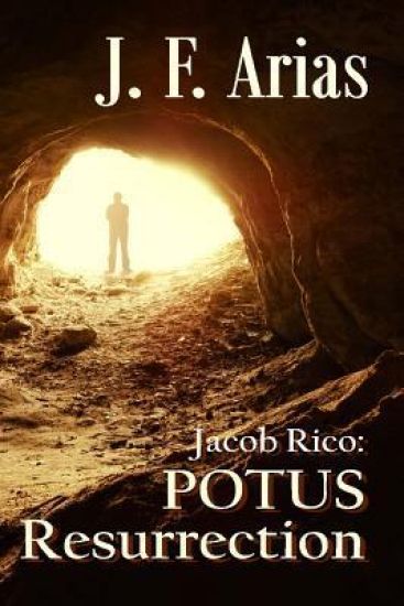 Jacob Rico: POTUS Resurrection