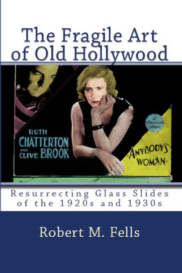The Fragile Art of Old Hollywood: Resurrecting Glass Slides of the 1920s and 1930s