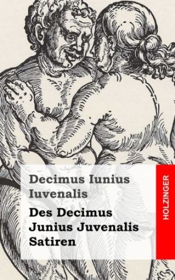 Des Decimus Junius Juvenalis Satiren