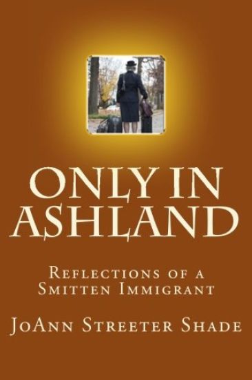 Only in Ashland: Reflections of a Smitten Immigrant