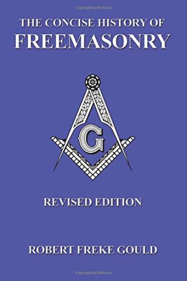 The Concise History Of Freemasonry
