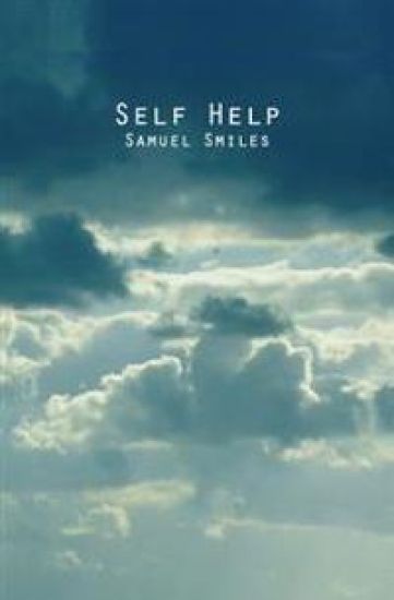 Self Help: With Illustrations of Conduct and Perseverance
