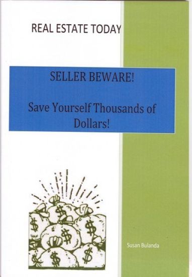 Real Estate Today, Seller Beware: Save Yourself Thousands of Dollars!