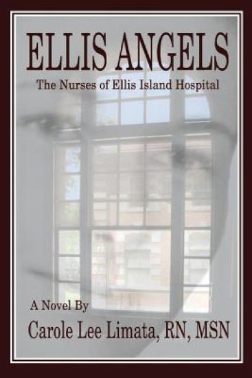 Ellis Angels: The Nurses of Ellis Island Hospital