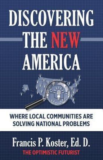 Discovering the New America: Where Local Communities Are Solving National Problems
